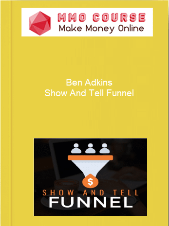 Ben Adkins – Show And Tell Funnel