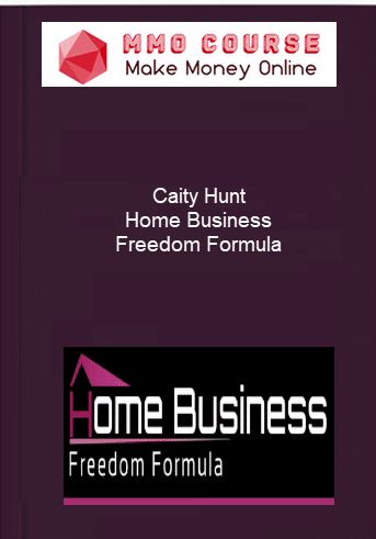 Caity Hunt – Home Business Freedom Formula