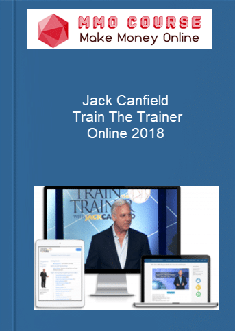 Jack Canfield – Train The Trainer Online 2018