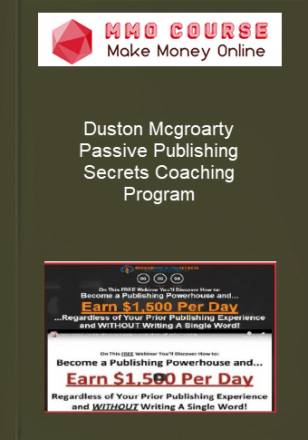 Duston Mcgroarty – Passive Publishing Secrets Coaching Program