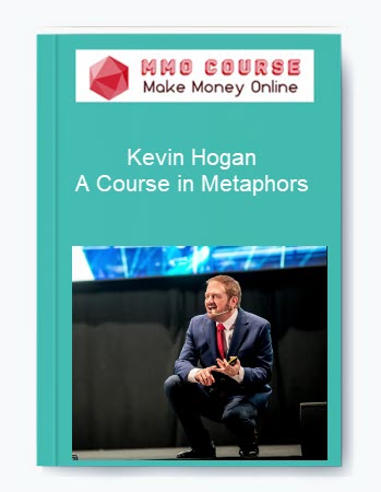 Kevin Hogan – A Course in Metaphors