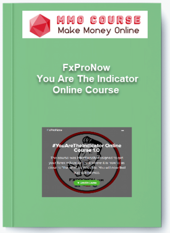 FXProNow – YouAreTheIndicator Online Course 1.0