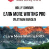 Holly Johnson – Earn More Writing Pro (Platinum Bundle)