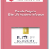 Danelle Delgado - Elite Life Academy Influence 1 Danelle Delgado Elite Life Academy Influence