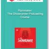 Rainmaker – The Showrunner Podcasting Course