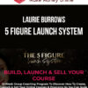 Laurie Burrows – 5 Figure Launch System