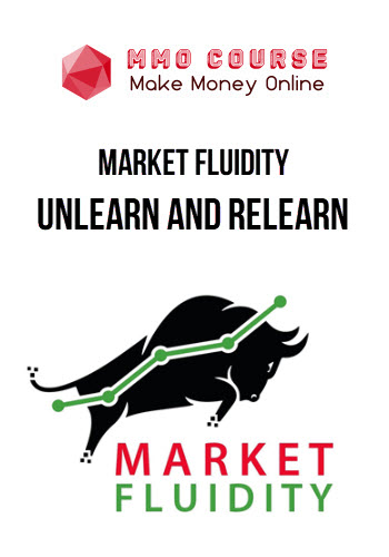 Market Fluidity – Unlearn and Relearn