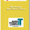 Mike Koenigs – Make Market Launch IT