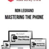 Ron LeGrand – Mastering The Phone