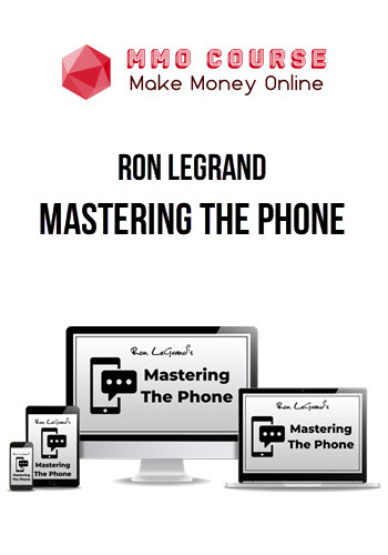 Ron LeGrand – Mastering The Phone