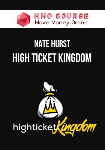 Nate Hurst – High Ticket Kingdom