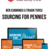 Ben Cummings & Traian Turcu – Sourcing For Pennies