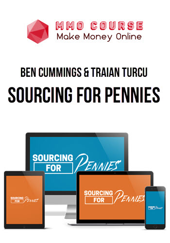 Ben Cummings & Traian Turcu – Sourcing For Pennies