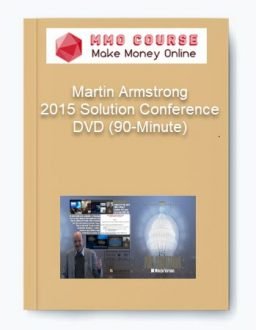 Martin Armstrong – 2015 Solution Conference DVD (90-Minute)