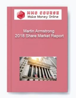 Martin Armstrong – 2018 Share Market Report