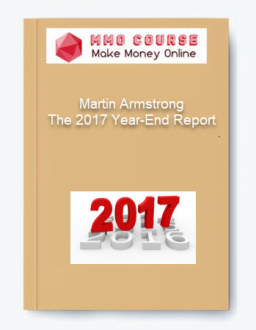 Martin Armstrong – The 2017 Year-End Report