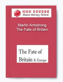 Martin Armstrong – The Fate of Britain