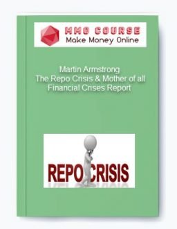 Martin Armstrong – The Repo Crisis & Mother of all Financial Crises Report