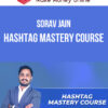 Sorav Jain – Hashtag Mastery Course