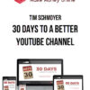 Tim Schmoyer – 30 Days to A Better YouTube Channel