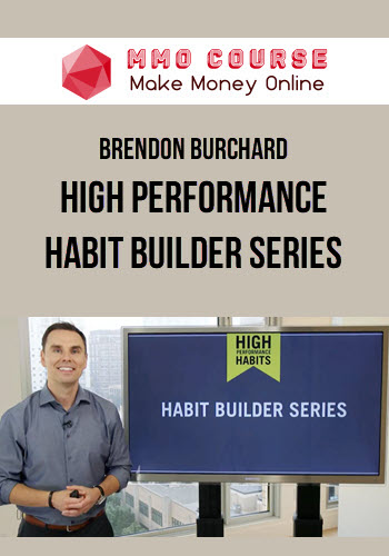 Brendon Burchard – High Performance Habit Builder Series