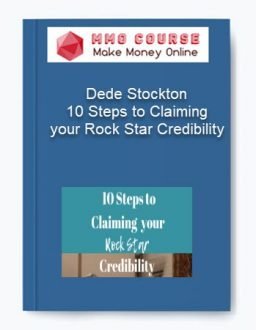Dede Stockton – 10 Steps to Claiming your Rock Star Credibility