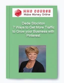 Dede Stockton – 7 Ways to Get More Traffic to Grow your Business with Pinterest