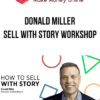 Donald Miller – Sell With Story Workshop