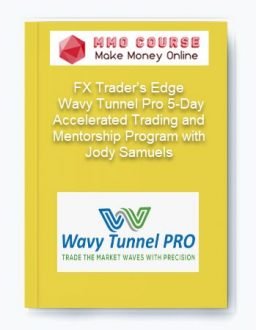 FX Trader's Edge - Wavy Tunnel Pro 5-Day Accelerated Trading and Mentorship Program with Jody Samuels