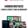 Harmon Brothers – Launch A Perfect Video Ad Workshop