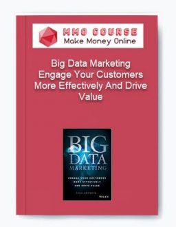 Big Data Marketing – Engage Your Customers More Effectively And Drive Value