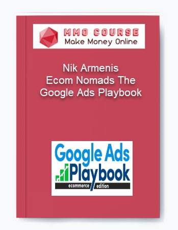 Nik Armenis – Ecom Nomads The Google Ads Playbook