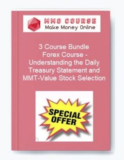 3 Course Bundle – Forex Course – Understanding the Daily Treasury Statement and MMT-Value Stock Selection