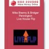 Mike Brenny Bridger Pennington Live House Flip