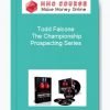 Todd Falcone – The Championship Prospecting Series