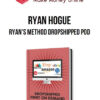 Ryan Hogue – Ryan's Method Dropshipped POD