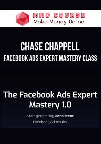 Chase Chappell – Facebook Ads Expert Mastery Class