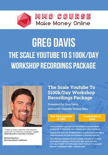 Greg Davis – The Scale Youtube To $100k/Day Workshop Recordings Package