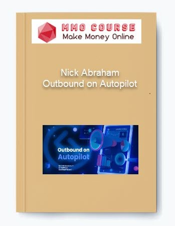 Nick Abraham – Outbound on Autopilot