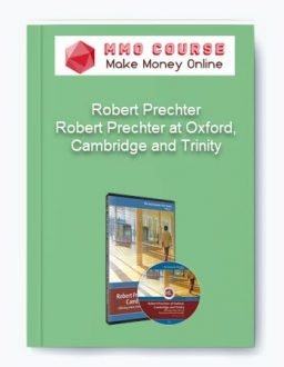 Robert Prechter – Robert Prechter at Oxford, Cambridge and Trinity