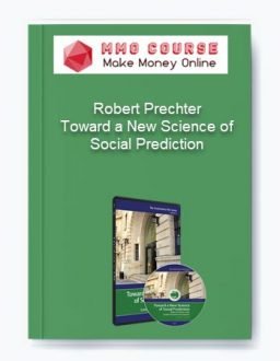 Robert Prechter – Toward a New Science of Social Prediction