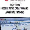 Holly Starks – Google News Creation and Approval Training