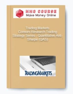 Trading Markets – Connors Research Trading Strategy Series – Quantitative Anti-Sharpe (QAS)
