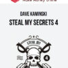 Dave Kaminski – Steal My Secrets 4