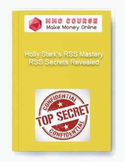 Holly Stark's RSS Mastery - RSS Secrets Revealed