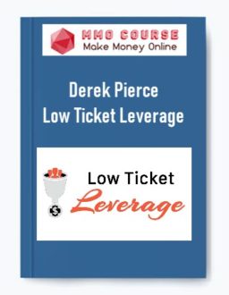 Derek Pierce – Low Ticket Leverage