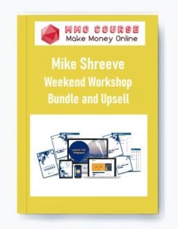 Mike Shreeve – Weekend Workshop Bundle and Upsell