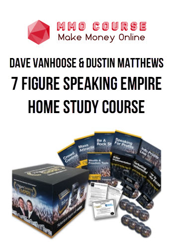 Dave VanHoose & Dustin Matthews – 7 Figure Speaking Empire Home Study Course