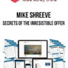 Mike Shreeve – Secrets of the Irresistible Offer