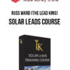 Russ Ward (The Lead King) – Solar Leads Course
